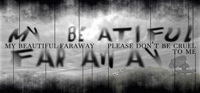My Beautiful Faraway, Please Don't Be Cruel To Me