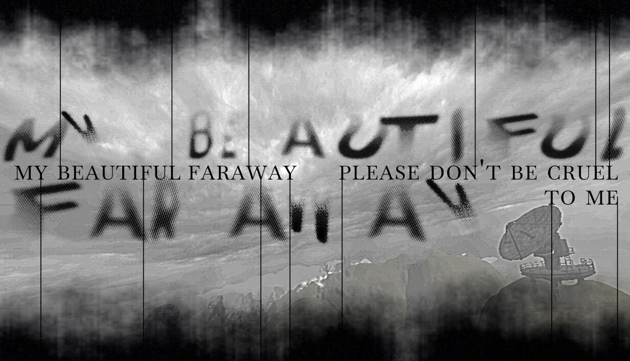My Beautiful Faraway, Please Don't Be Cruel To Me