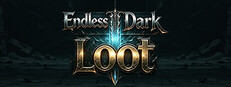 Endless Dark Loot