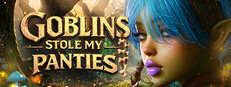 Goblins Stole My Panties 👙 Banner