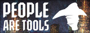 People are Tools
