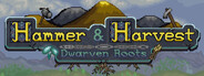 Hammer & Harvest: Dwarven Roots
