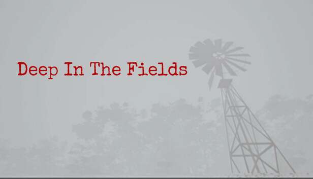 Deep in the Fields