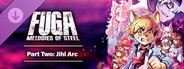 DLC: Fuga: Melodies of Steel Part Two: Jihl Arc