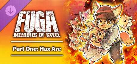 Fuga: Melodies of Steel Part One: Hax Arc