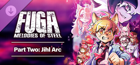 Fuga: Melodies of Steel Part Two: Jihl Arc