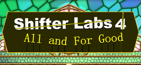 Shifter Labs 4: All & For Good