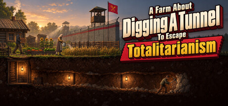 A Farm About Digging A Tunnel To Escape Totalitarianism