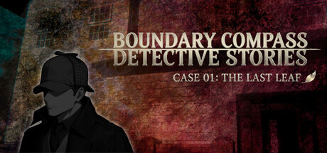 Boundary Compass Detective Stories Case 01: The Last Leaf