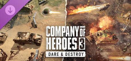 Company of Heroes 3: Dare & Destroy