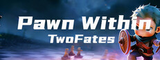 Pawn Within: Two Fates Banner