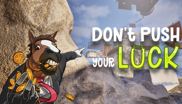 Don't Push Your Luck