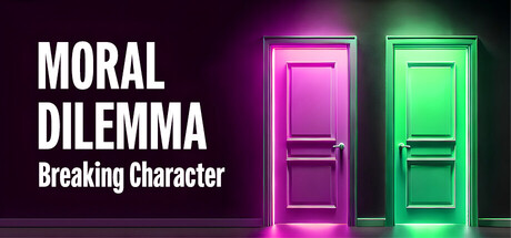 Steam cover for Moral Dilemma: Breaking Character.