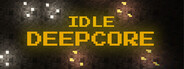 Idle Deepcore