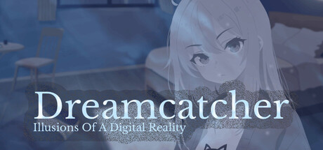 Dreamcatcher: Illusions Of A Digital Reality
