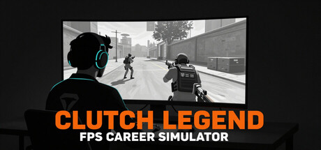 Clutch Legend: FPS Career Simulator