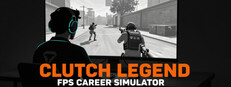Clutch Legend: FPS Career Simulator