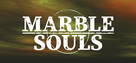 MARBLE SOULS