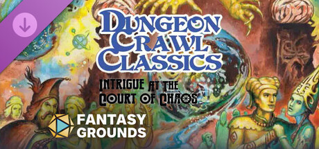 Fantasy Grounds - Dungeon Crawl Classics #80: Intrigue at the Court of Chaos