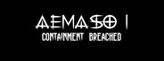 Aemaso 1: Containment Breached