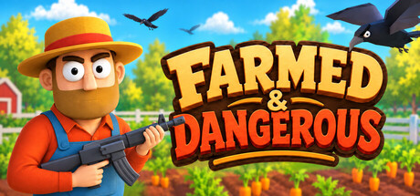 Farmed & Dangerous