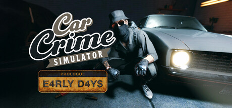 Car Crime Simulator: Prologue - Early Days