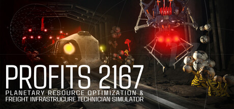 PROFITS 2167: Planetary Resource Optimization & Freight Infrastructure Technician Simulator header