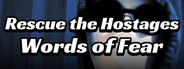 Rescue the Hostages: Words of Fear