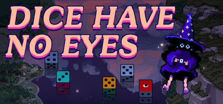 Dice Have No Eyes