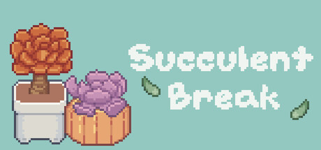 Succulent Break