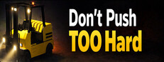 Don't Push TOO Hard