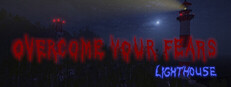 Overcome Your Fears - Lighthouse