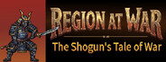 Region at War: The Shogun's Tale of War
