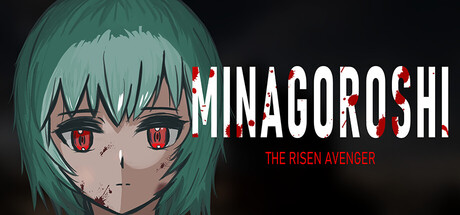 MINAGOROSHI : THE RISEN AVENGER