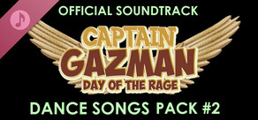 Captain Gazman Day Of The Rage Soundtrack - Dance Songs Pack 02