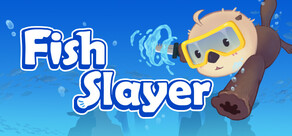 Fish Slayer
