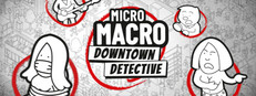 MicroMacro: Downtown Detective