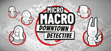 MicroMacro: Downtown Detective