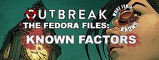 Outbreak The Fedora Files: What Lydia Knows - Known Factors