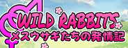 Wild Rabbits: メスウサギたちの発情記