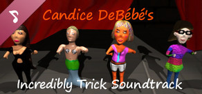 Candice DeBébé's Incredibly Trick Soundtrack