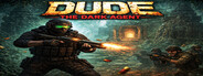 Dude The Dark Agent