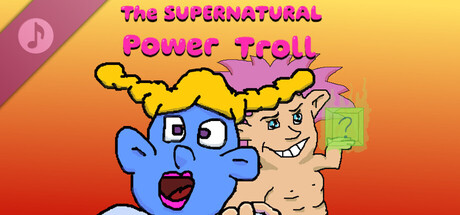 Supernatural Power Troll's songs and remix