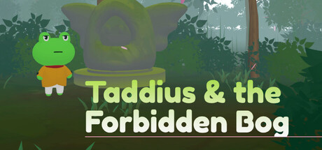 Taddius and the Forbidden Bog