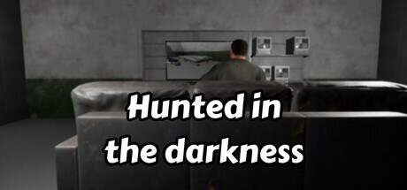 hunted in the darkness.