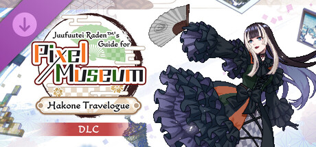 Juufuutei Raden™'s Guide for Pixel Museum - Hakone Travelogue -