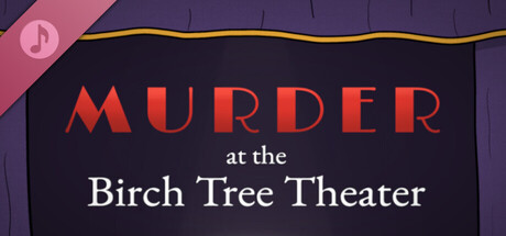 Murder at the Birch Tree Theater Soundtrack