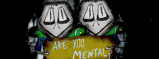 Are You Mental?