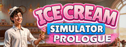 Ice Cream Simulator - Prologue