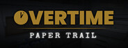 Overtime : Paper Trail